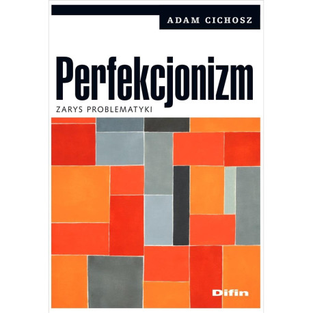 Perfekcjonizm. Zarys problematyki