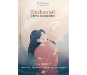 Duchowość zdrowa emocjonalnie dla kobiet