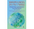 Mindfulness: żyj tu i teraz. Praktyka uważności...