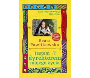 Kurs pozytywnego myślenia . Jestem dyrektorem ...