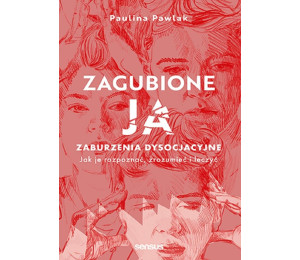 Zagubione ja. Zaburzenia dysocjacyjne..