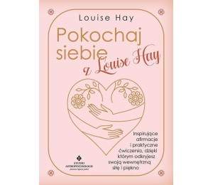 Pokochaj siebie z Louise Hay