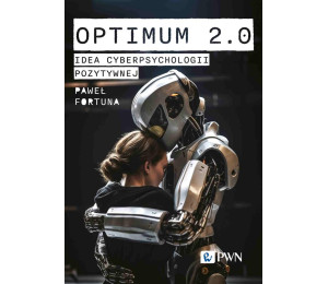 Optimum 2.0. Idea cyberpsychologii pozytywnej