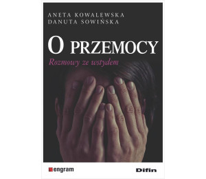 O przemocy. Rozmowy ze wstydem