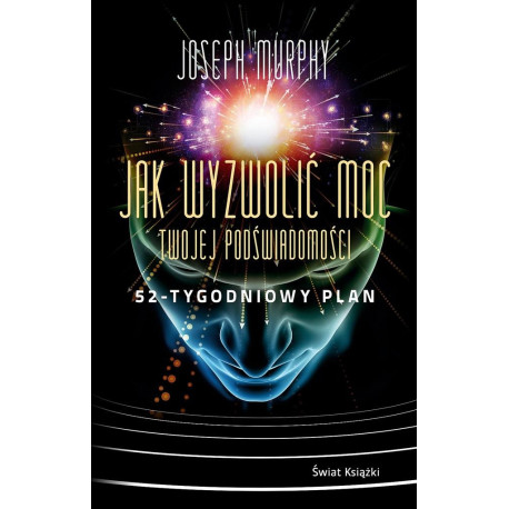 Jak wyzwolić moc twojej podświadomości