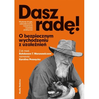 Dasz radę. O bezpiecznym wychodzeniu z uzależnień