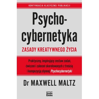Psychocybernetyka. Zasady kreatywnego życia