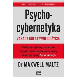 Psychocybernetyka. Zasady kreatywnego życia