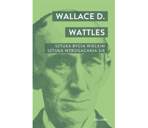 Sztuka bycia wielkim. Sztuka wzbogacania się