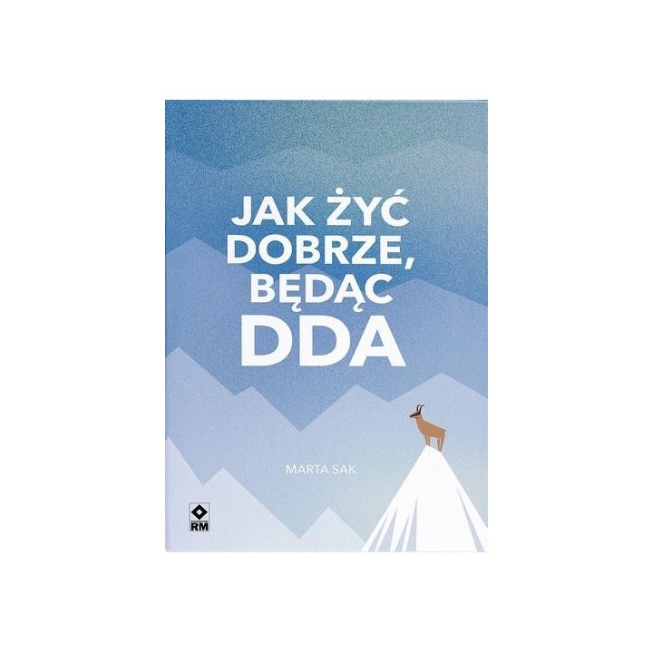 Jak dobrze żyć będąc DDA