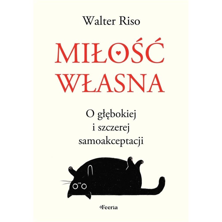 Miłość własna. O głębokiej i szczerej samoakcept.