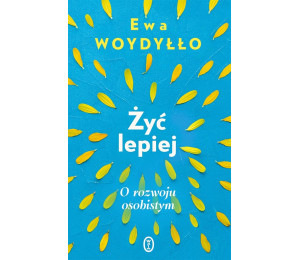 Żyć lepiej. O rozwoju osobistym