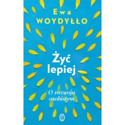 Żyć lepiej. O rozwoju osobistym