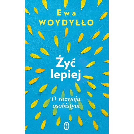 Żyć lepiej. O rozwoju osobistym