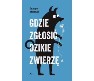 Gdzie zgłosić dzikie zwierzę