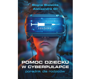 Pomoc dziecku w cyberpułapce