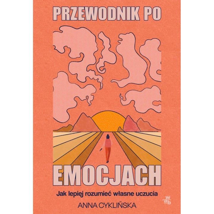 Przewodnik po emocjach. Jak lepiej rozumieć...