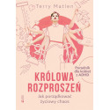 Królowa rozproszeń. Jak porządkować życiowy chaos