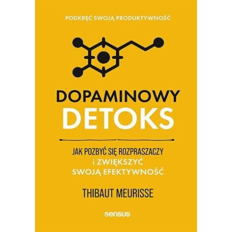 Dopaminowy detoks. Jak pozbyć się rozpraszaczy...