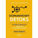 Dopaminowy detoks. Jak pozbyć się rozpraszaczy...