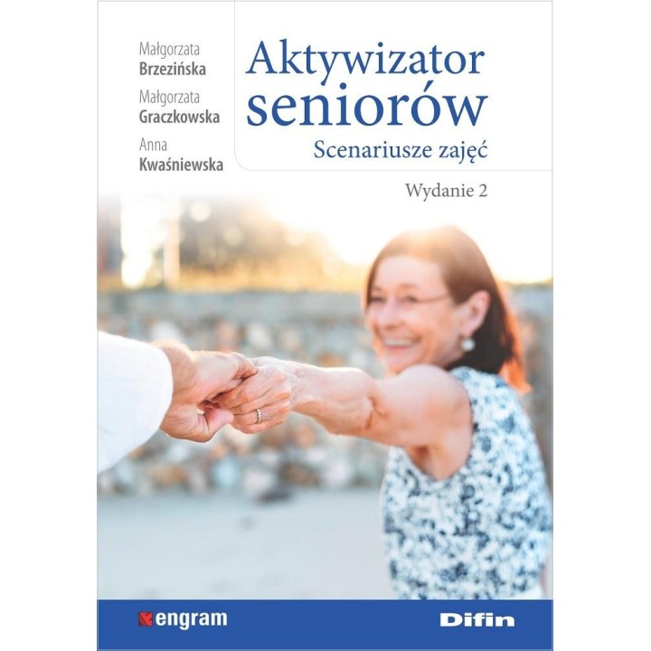 Aktywizator seniorów. Scenariusze zajęć. Wydanie 2