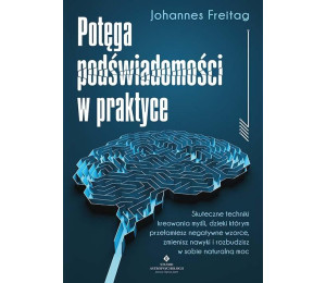 Potęga podświadomości w praktyce