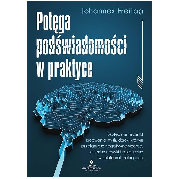 Potęga podświadomości w praktyce