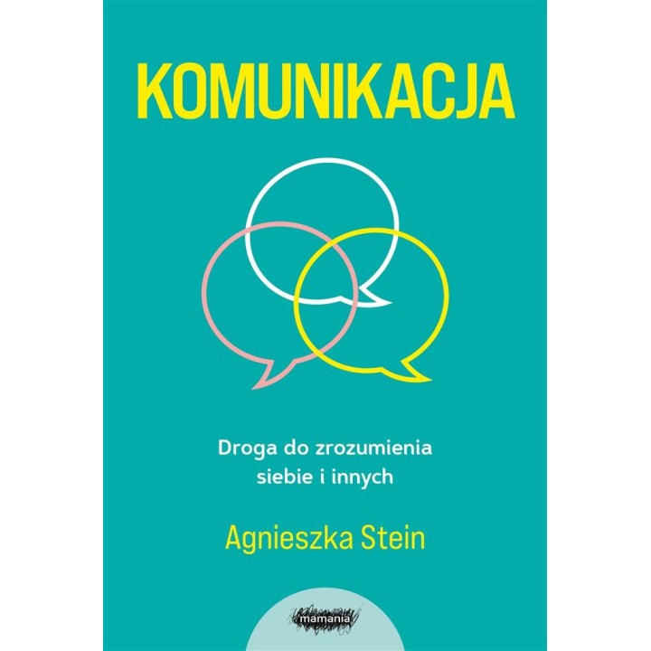 Komunikacja. Droga do zrozumienia siebie i innych