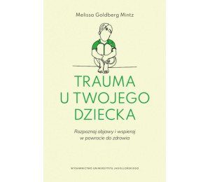 Trauma u twojego dziecka. Rozpoznaj objawy...