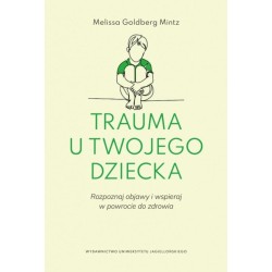 Trauma u twojego dziecka. Rozpoznaj objawy...
