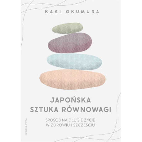 Japońska sztuka równowagi. Sposób na długie...