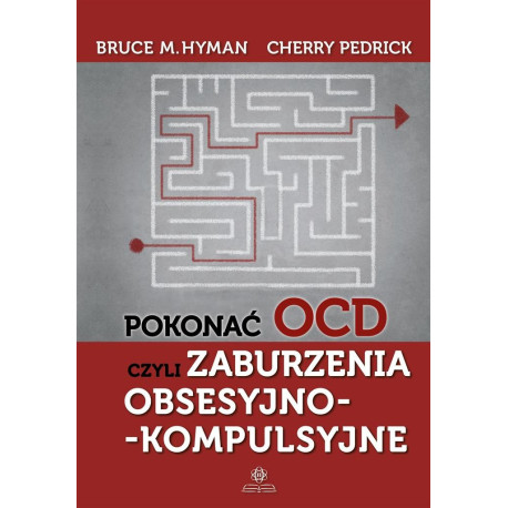 Pokonać OCD, czyli zaburzenia obsesyjno...