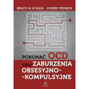 Pokonać OCD, czyli zaburzenia obsesyjno...