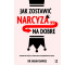 Jak zostawić narcyza na dobre