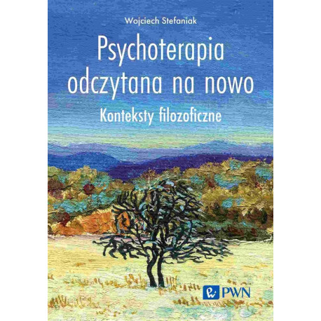 Psychoterapia odczytana na nowo. Konteksty filozof