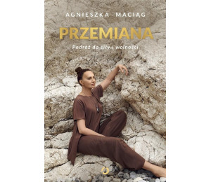 Przemiana. Podróż do siły i wolności