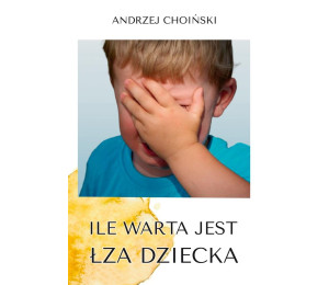 Ile warta jest łza dziecka