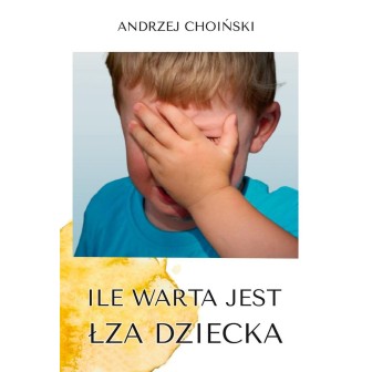 Ile warta jest łza dziecka