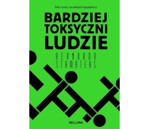 Bardziej toksyczni ludzie