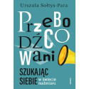 Przebodźcowani. Szukając siebie w świecie nadmiaru