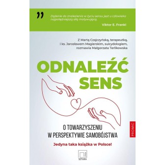 Odnaleźć sens. O towarzyszeniu w perspektywie..