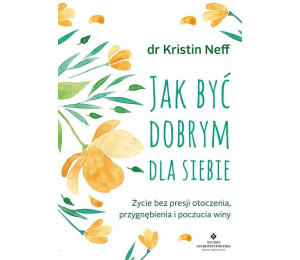 Jak być dobrym dla siebie