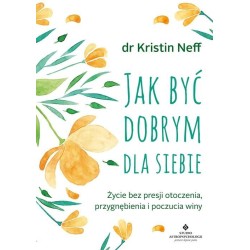 Jak być dobrym dla siebie