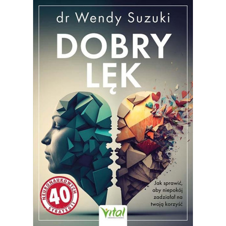 Dobry lęk. Jak sprawić, aby niepokój zadziałał..