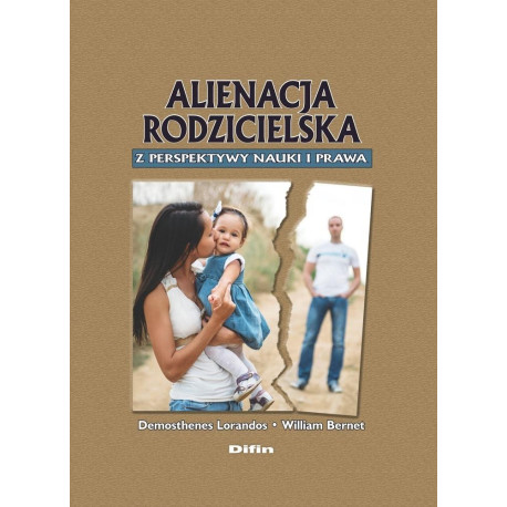 Alienacja rodzicielska z perspektywy nauki i prawa