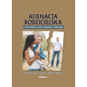 Alienacja rodzicielska z perspektywy nauki i prawa
