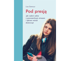 Pod presją. Jak radzić sobie z powszechnym...