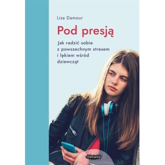 Pod presją. Jak radzić sobie z powszechnym...