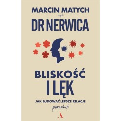 Bliskość i lęk. Jak budować lepsze relacje