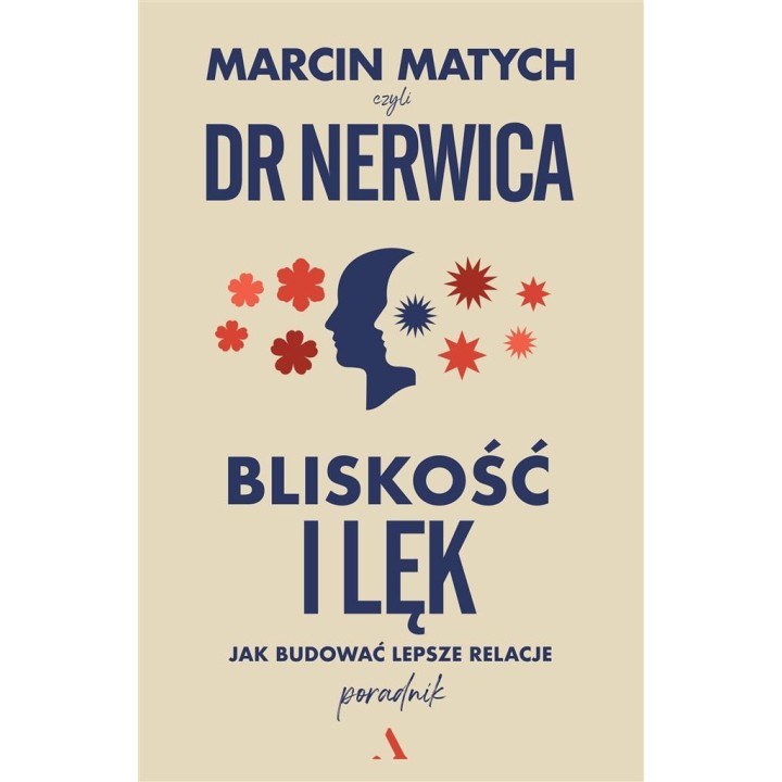 Bliskość i lęk. Jak budować lepsze relacje